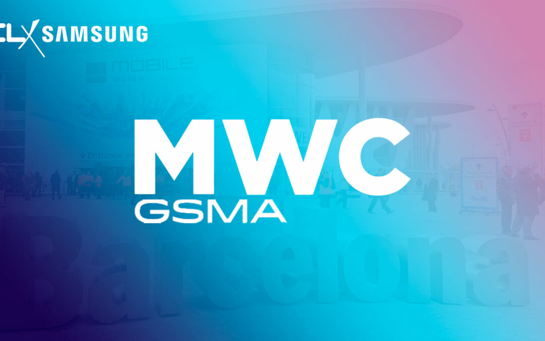 CLX Group y CLX Samsung presente en el Mobile World Congress 2023