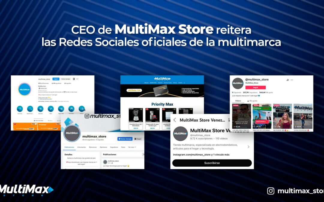 CEO de MultiMax Store reitera las Redes Sociales oficiales de la multimarca