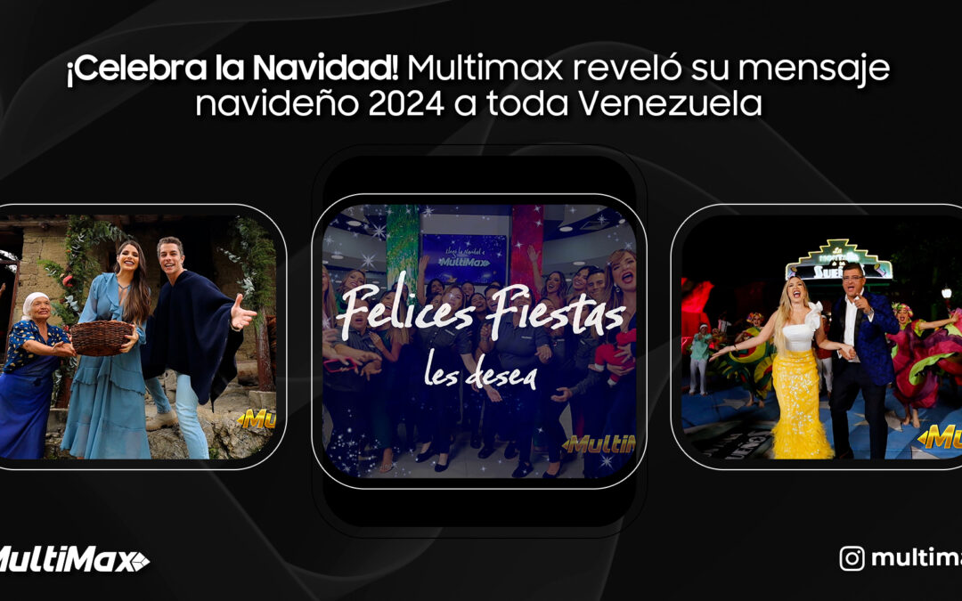 mensaje navideño de Multimax 2024