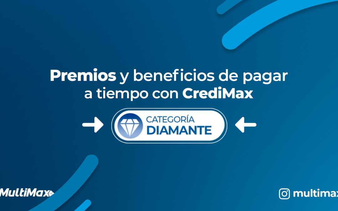 Beneficios de pagar a tiempo con CrediMax