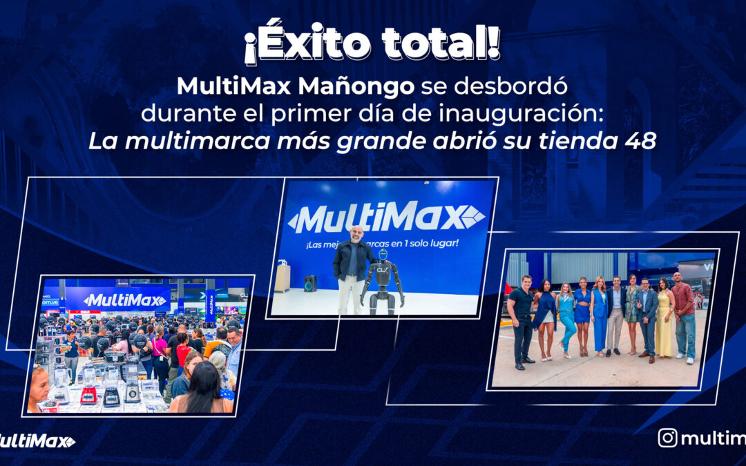 inauguración de MultiMax Mañongo